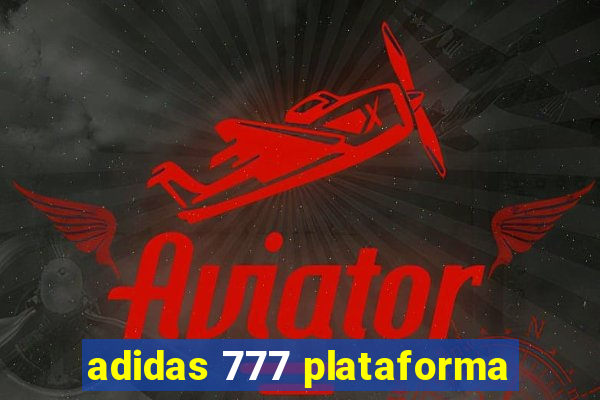 adidas 777 plataforma